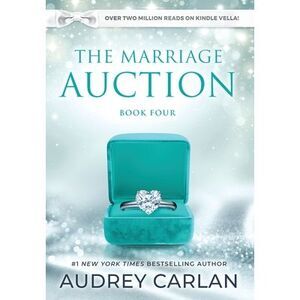The Marriage Auction: Book Four -- Audrey Carlan